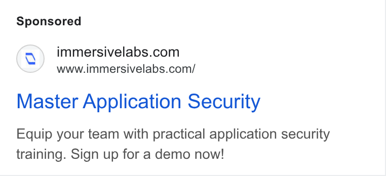 Immersive ad on Google Ads: www.immersivelabs.com/ Master Application Security Equip your team with practical application security training. Sign up for a demo now!