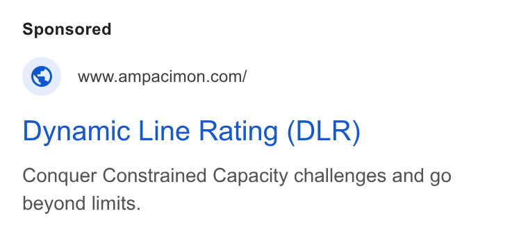 Ampacimon ad on Google Ads: Dynamic Line Rating (DLR) Conquer Constrained Capacity challenges and go beyond limits.