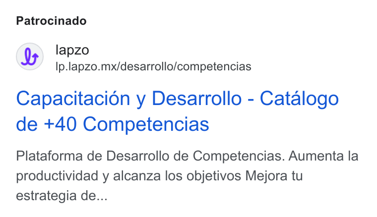 lapzo ad on Google Ads: Patrocinado lapzo lp.lapzo.mx/desarrollo/competencias Capacitacion y Desarrollo - Catalogo de +40 Competencias Plataforma de Desarrollo de Competencias. Aumenta la productividad y alcanza los objetivos Mejora tu estrategia de...