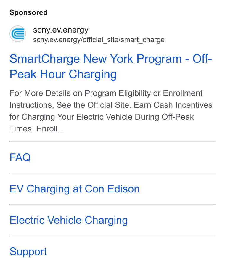 ev.energy ad on Google Ads: S scny.ev.energy scny.ev.energy/official_site/smart_charge Smart Charge New York Program - Off- Peak Hour Charging For More Details on Program Eligibility or Enrollment Instructions, See the Official Site. Earn Cash Incentives for Charging Your Electric Vehicle During Off-Peak Times. Enroll... FAQ EV Charging at Con Edison Electric Vehicle Charging Support