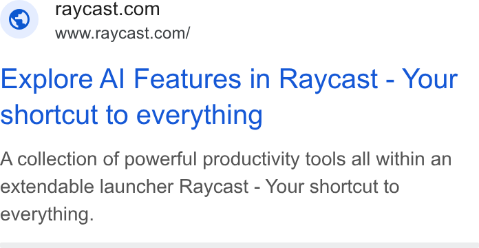 Raycast ad on Google Ads: www.raycast.com/ Explore Al Features in Raycast - Your shortcut to everything A collection of powerful productivity tools all within an extendable launcher Raycast - Your shortcut to everything.
