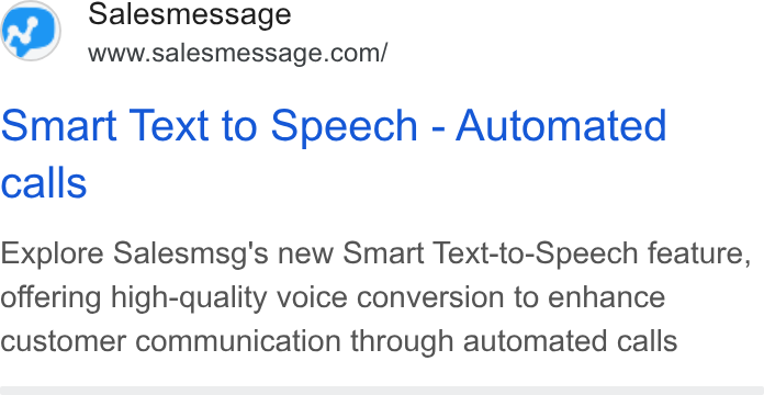 Salesmsg ad on Google Ads: Smart Text to Speech - Automated Calls Explore Salesmsg's new Smart Text-to-Speech feature, offering high-quality voice conversion to enhance customer communication through automated calls