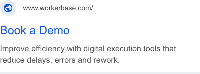 Workerbase ad on Google Ads: Book a Demo Improve efficiency with digital execution tools that reduce delays, errors and rework.