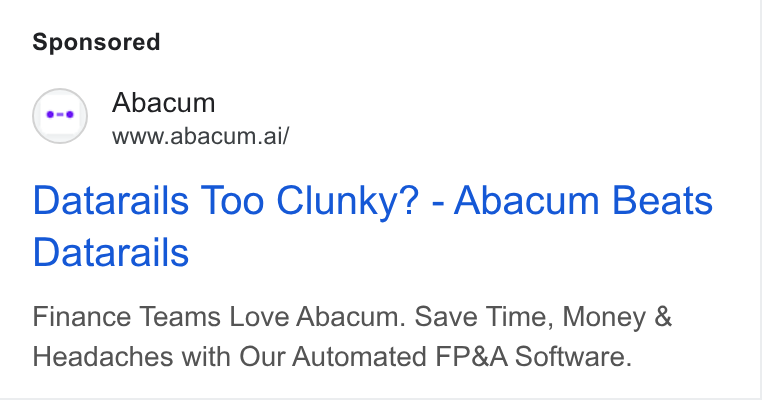 Abacum ad on Google Ads: Abacum Y www.abacum.ai/ Datarails Too Clunky? - Abacum Beats Datarails Finance Teams Love Abacum. Save Time, Money & Headaches with Our Automated FP& A Software.