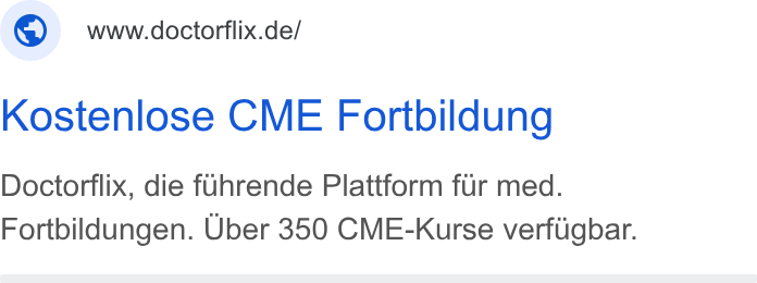 Doctorflix ad on Google Ads: Kostenlose CME Fortbildung Doctorflix, die fuhrende Plattform fur med. Fortbildungen. Uber 350 CME-Kurse verftigbar.