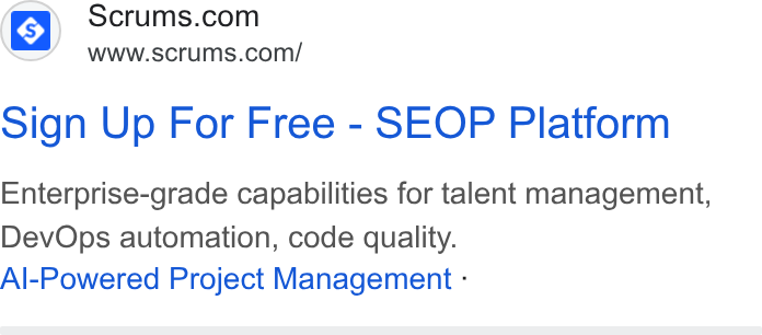 Scrums.com ad on Google Ads: www.scrums.com/ Sign Up For Free - SEOP Platform Enterprise-grade capabilities for talent management, Dev Ops automation, code quality. Al-Powered Project Management -