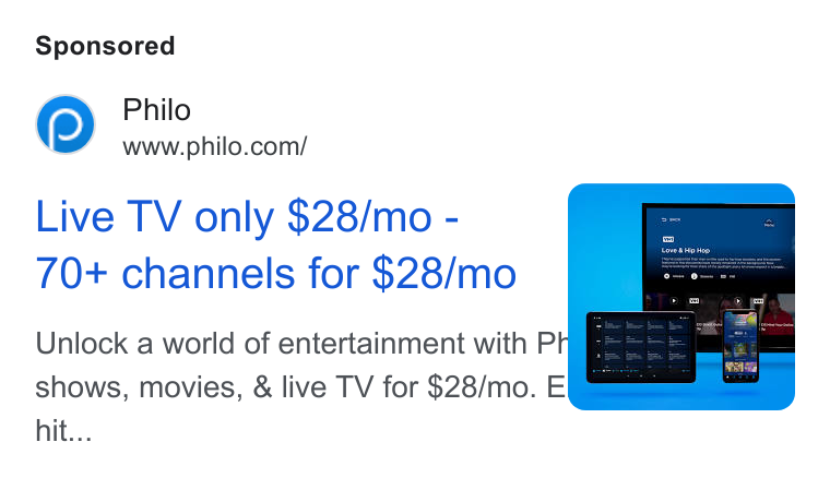 Philo ad on Google Ads: Live TV only $28/mo - 70+ channels for $28/mo Unlock a world of entertainment with Pit Re shows, movies, & live TV for $28/mo. ER hit...