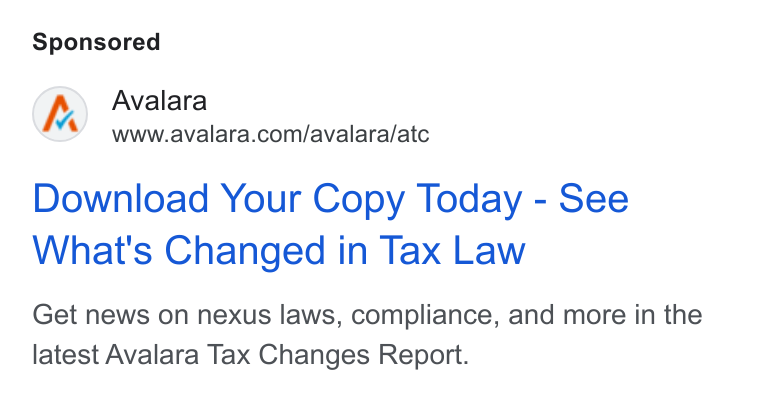 Avalara ad on Google Ads: Download Your Copy Today - See What's Changed in Tax Law Get news on nexus laws, compliance, and more in the latest Avalara Tax Changes Report.