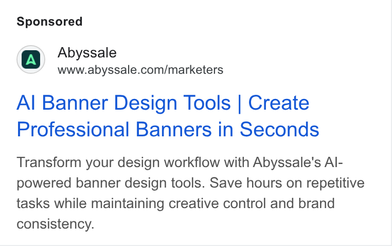 Abyssale ad on Google Ads: Al Banner Design Tools | Create Professional Banners in Seconds Transform your design workflow with Abyssale's Al- powered banner design tools. Save hours on repetitive tasks while maintaining creative control and brand consistency.