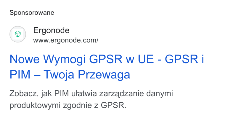 Ergonode PIM ad on Google Ads: Sponsorowane Nowe Wymogi GPSR w UE - GPSR i PIM — Twoja Przewaga Zobacz, jak PIM utatwia zarzadzanie danymi produktowymi z Zgodnie z GPSR.