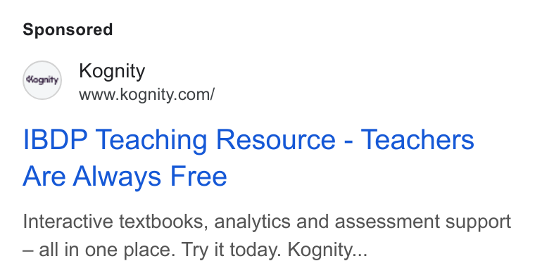 Kognity ad on Google Ads: IBDP Teaching Resource - Teachers Are Always Free Interactive textbooks, analytics and assessment support — all in one place. Try it today. Kognity...