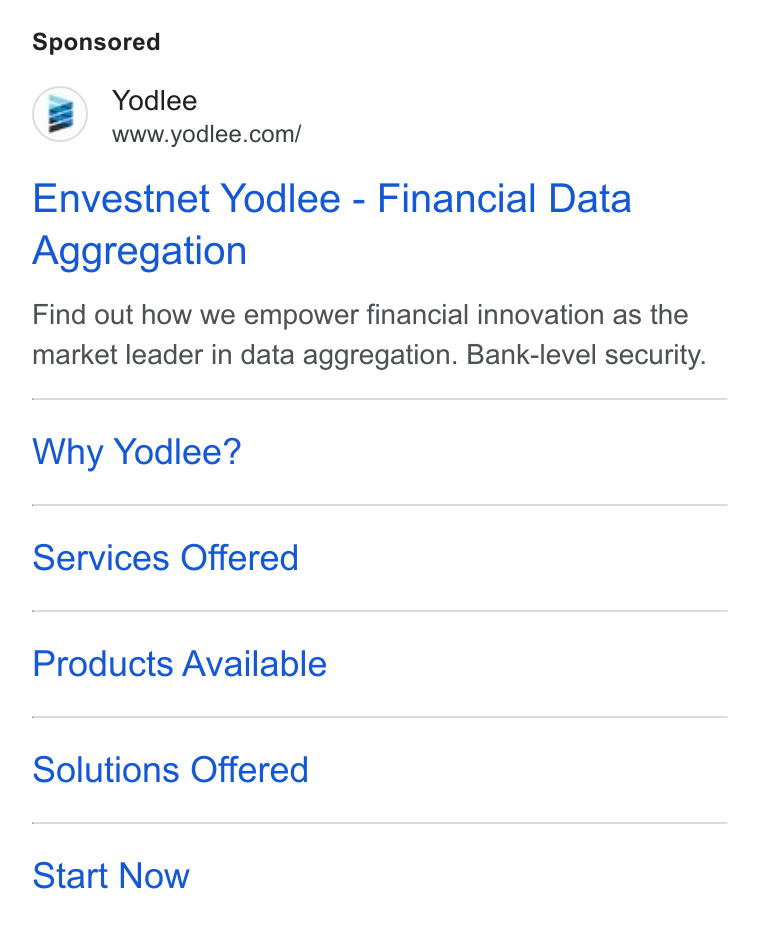 Yodlee ad on Google Ads: Envestnet Yodlee - Financial Data Aggregation Find out how we empower financial innovation as the market leader in data aggregation. Bank-level security. Why Yodlee? Services Offered Products Available Solutions Offered Start Now