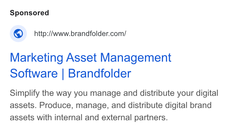 Brandfolder ad on Google Ads: Marketing Asset Management Software | Brandfolder Simplify the way you manage and distribute your digital assets. Produce, manage, and distribute digital brand assets with internal and external partners.