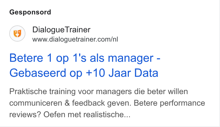 DialogueTrainer ad on Google Ads: Gesponsord Betere 1 op 1's als manager - Gebaseerd op +10 Jaar Data Praktische training voor managers die beter willen communiceren & feedback geven. Betere performance reviews? Oefen met realistische...