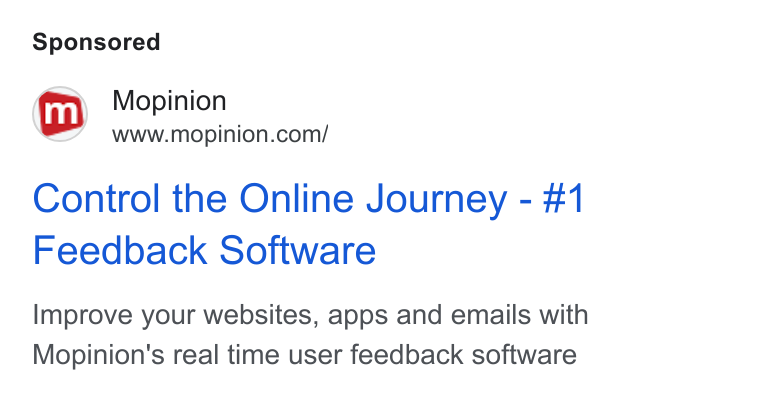 Mopinion ad on Google Ads: Control the Online Journey - #1 Feedback Software Improve your websites, apps and emails with Mopinion's real time user feedback software