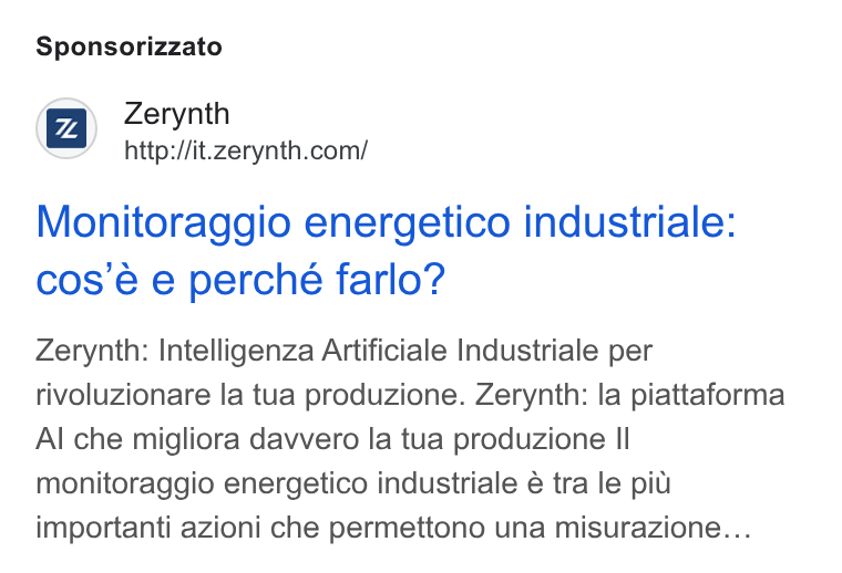 Zerynth ad on Google Ads: Sponsorizzato Monitoraggio energetico industriale: cos’é e perche farlo? Zerynth: Intelligenza Artificiale Industriale per rivoluzionare la tua produzione. Zerynth: la piattaforma Al che migliora dawero la tua produzione Il monitoraggio energetico industriale é tra le piu importanti azioni che permettono una misurazione...