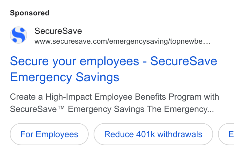 SecureSave ad on Google Ads: Secure your employees - Secure Save Emergency Savings Create a High-Impact Employee Benefits Program with Secure Save™ Emergency Savings The Emergency... For Employees Reduce 401k withdrawals }( E