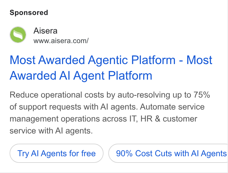 Aisera ad on Google Ads: Most Awarded Agentic Platform - Most Awarded Al Agent Platform Reduce operational costs by auto-resolving up to 75% of support requests with Al agents. Automate service management operations across IT, HR & customer service with Al agents. Try Al Agents for free 90% Cost Cuts with Al Agents