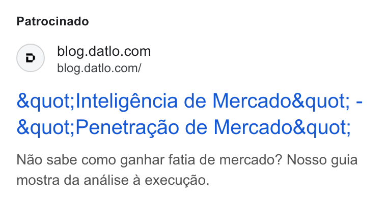 Datlo ad on Google Ads: blog.datlo.com/ "Inteligéncia de Mercado& quot; "Penetragao de Mercado& quot; Nao sabe como ganhar fatia de mercado? Nosso guia mostra da analise a execucao.
