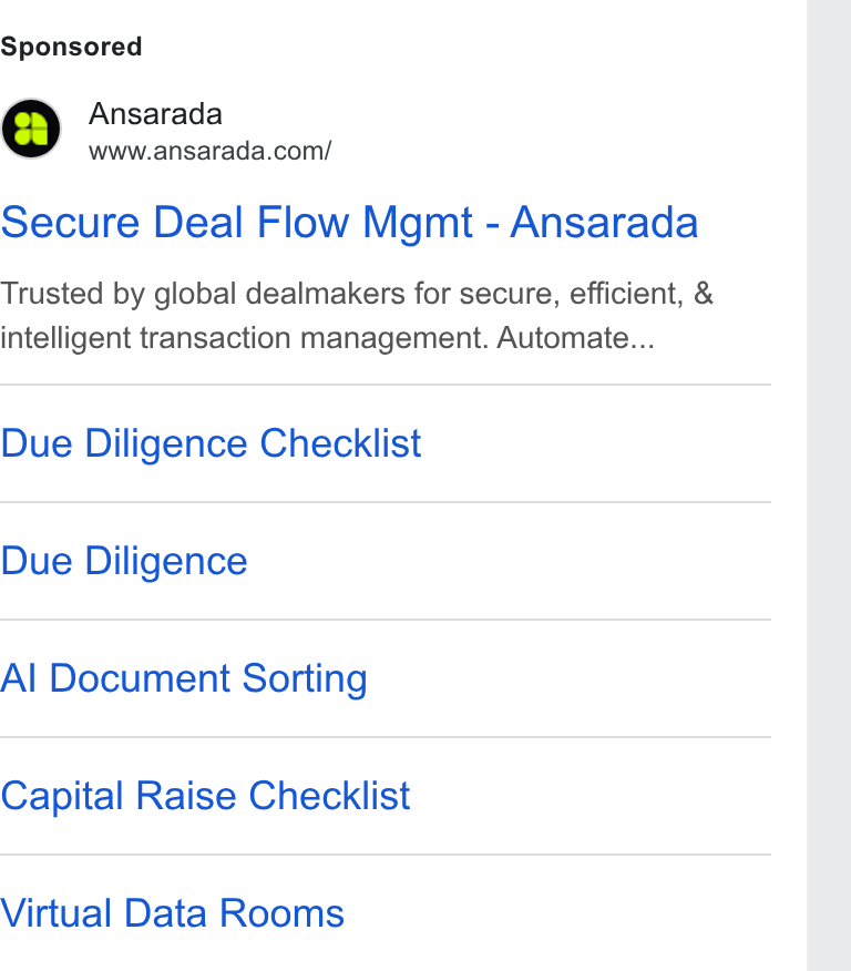 Ansarada ad on Google Ads: Secure Deal Flow Mgmt - Ansarada Trusted by global dealmakers for secure, efficient, & intelligent transaction management. Automate... Due Diligence Checklist Due Diligence Al Document Sorting Capital Raise Checklist Virtual Data Rooms