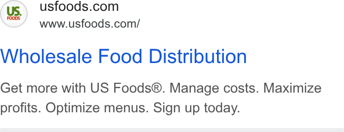 US Foods ad on Google Ads: www.usfoods.com/ Wholesale Food Distribution Get more with US Foods®. Manage costs. Maximize profits. Optimize menus. Sign up today.