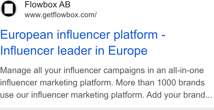 Flowbox ad on Google Ads: European influencer platform - Influencer leader in Europe Manage all your influencer campaigns in an all-in-one influencer marketing platform. More than 1000 brands use our influencer marketing platform. Add your brand...
