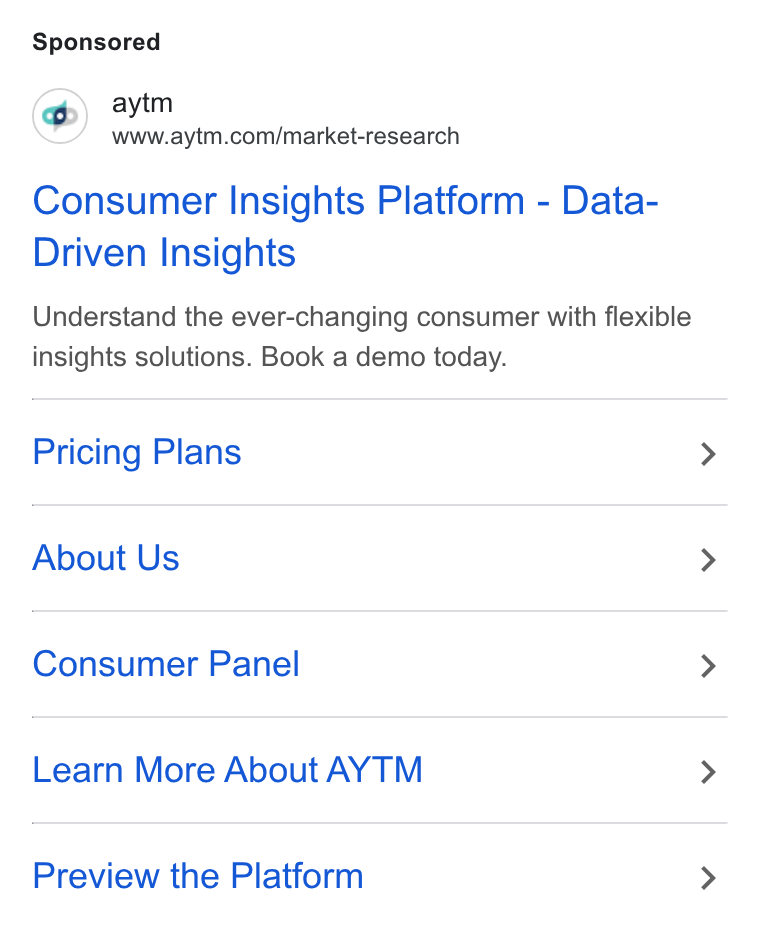 aytm ad on Google Ads: Consumer Insights Platform - Data- Driven Insights Understand the ever-changing consumer with flexible insights solutions. Book a demo today. Pricing Plans About Us Consumer Panel Learn More About AYTM Preview the Platform
