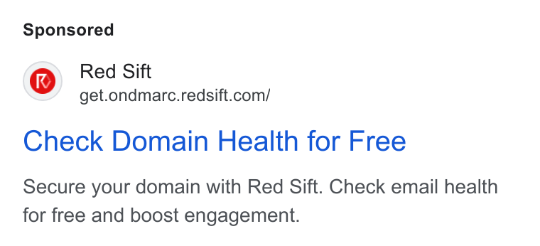 Red Sift ad on Google Ads: Check Domain Health for Free Secure your domain with Red Sift. Check email health for free and boost engagement.