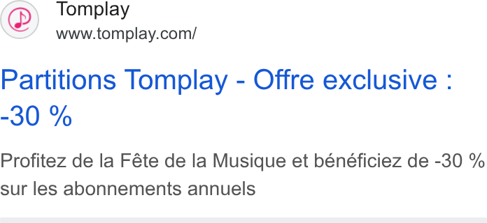 Tomplay ad on Google Ads: Partitions Tomplay - Offre exclusive : Profitez de la Féte de la Musique et bénéficiez de -30 % sur les abonnements annuels