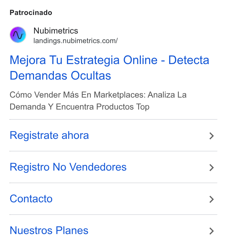 Nubimetrics ad on Google Ads: Patrocinado Mejora Tu Estrategia Online - Detecta Demandas Ocultas Cémo Vender Mas En Marketplaces: Analiza La Demanda Y Encuentra Productos Top Registrate ahora Registro No Vendedores Contacto Nuestros Planes
