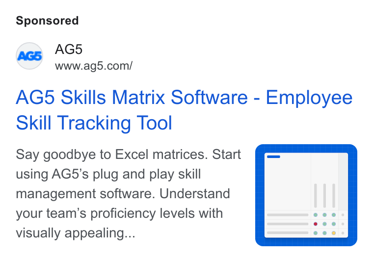 AG5 ad on Google Ads: AG5 Skills Matrix Software - Employee Skill Tracking Tool Say goodbye to Excel matrices. Start using AG5’s plug and play skill management software. Understand your team’s proficiency levels with visually appealing...