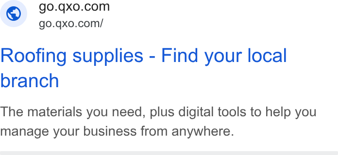 QXO ad on Google Ads: go.qxo.com/ Roofing supplies - Find your local branch The materials you need, plus digital tools to help you manage your business from anywhere.