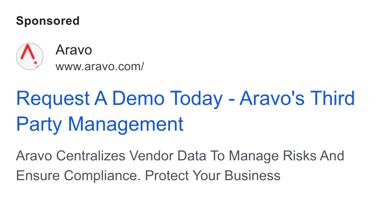 Aravo Solutions ad on Google Ads: Request A Demo Today - Aravo's Third Party Management Aravo Centralizes Vendor Data To Manage Risks And Ensure Compliance. Protect Your Business