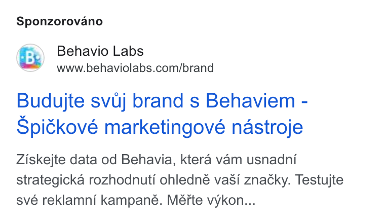 Behavio ad on Google Ads: Sponzorovano Budujte svuj brand s Behaviem - Spickove marketingove nastroje Ziskejte data od Behavia, ktera vam usnadni strategicka rozhodnuti ohledné vasi znacky. Testujte své reklamni kampane. Méfte vykon...