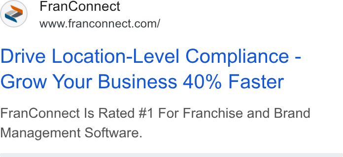 FranConnect ad on Google Ads: Drive Location-Level Compliance - Grow Your Business 40% Faster Fran Connect Is Rated #1 For Franchise and Brand Management Software.