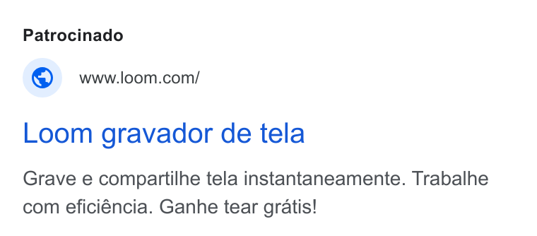Loom ad on Google Ads: Loom gravador de tela Grave e compartilhe tela instantaneamente. Trabalhe com eficiéncia. Ganhe tear gratis!