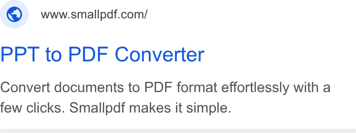 Smallpdf ad on Google Ads: PPT to PDF Converter Convert documents to PDF format effortlessly with a few clicks. Smallpdf makes it simple.