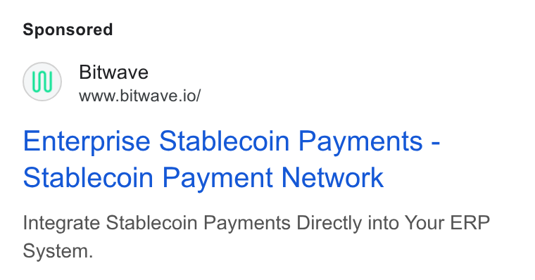 Bitwave ad on Google Ads: Bitwave www.bitwave.io/ Enterprise Stablecoin Payments - Stablecoin Payment Network Integrate Stablecoin Payments Directly into Your ERP System.