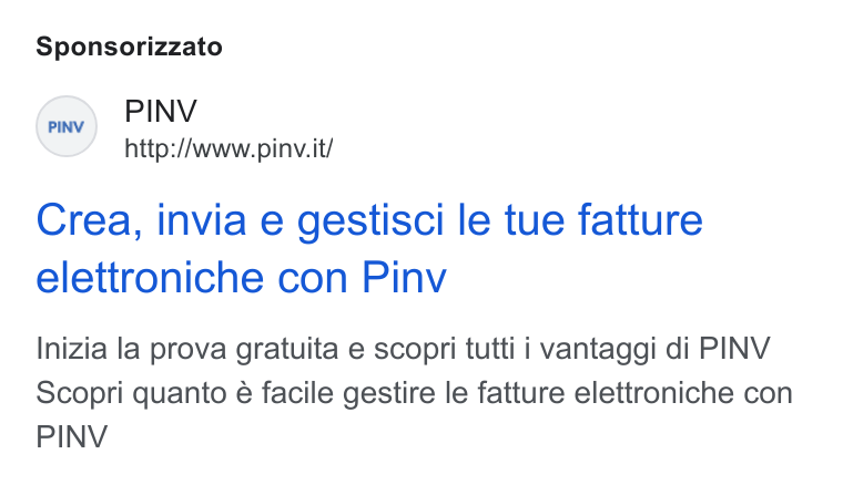 PINV ad on Google Ads: Sponsorizzato Crea, invia e gestisci le tue fatture elettroniche con Pinv Inizia la prova gratuita e scopri tutti i vantaggi di PINV Scopri quanto é facile gestire le fatture elettroniche con PINV