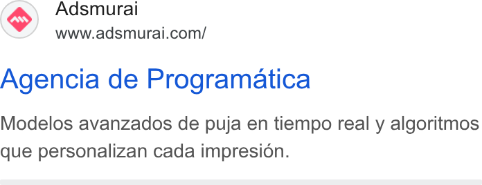 Adsmurai ad on Google Ads: Agencia de Programatica Modelos avanzados de puja en tiempo real y algoritmos que personalizan cada impresion.