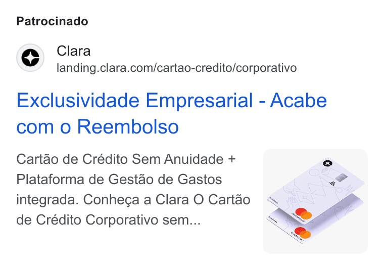 Clara ad on Google Ads: Patrocinado Exclusividade Empresarial - Acabe com o Reembolso Cartao de Crédito Sem Anuidade + Plataforma de Gestado de Gastos integrada. Conhega a Clara O Cartao de Crédito Corporativo sem...