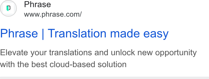Phrase ad on Google Ads: Phrase | Translation made easy Elevate your translations and unlock new opportunity with the best cloud-based solution