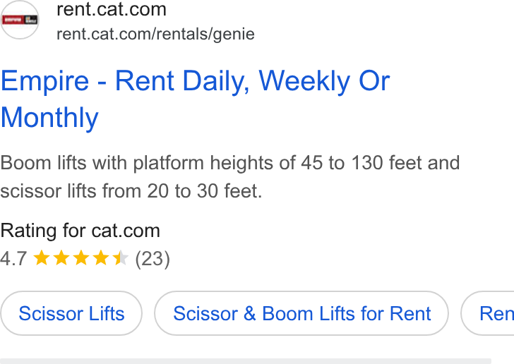 Caterpillar ad on Google Ads: rent.cat.com/rentals/genie Empire - Rent Daily, Weekly Or Monthly Boom lifts with platform heights of 45 to 130 feet and scissor lifts from 20 to 30 feet. Rating for cat.com 4.7 & k K KK (23) Scissor & Boom Lifts for Rent }) ( Ren