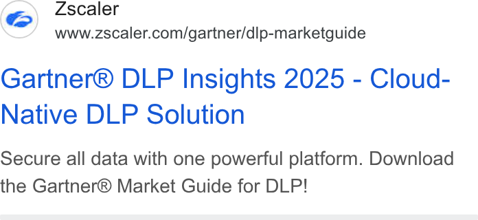 Zscaler ad on Google Ads: Gartner® DLP Insights 2025 - Cloud- Native DLP Solution Secure all data with one powerful platform. Download the Gartner® Market Guide for DLP!