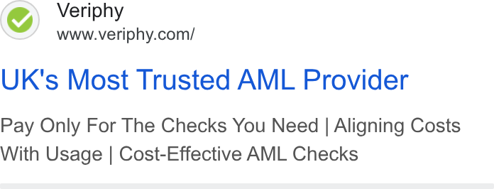 Veriphy ad on Google Ads: UK's Most Trusted AML Provider Pay Only For The Checks You Need | Aligning Costs With Usage | Cost-Effective AML Checks