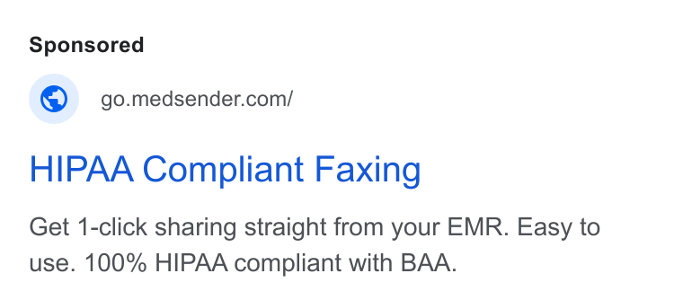Medsender ad on Google Ads: HIPAA Compliant Faxing Get 1-click sharing straight from your EMR. Easy to use. 100% HIPAA compliant with BAA.