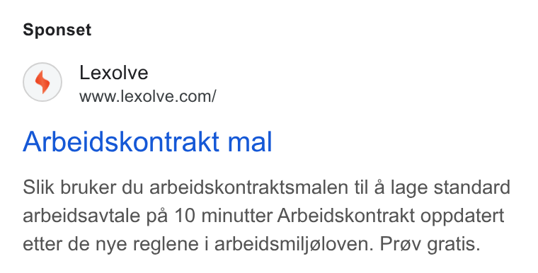 Lexolve ad on Google Ads: Sponset Arbeidskontrakt mal Slik bruker du arbeidskontraktsmalen til a lage standard arbeidsavtale pa 10 minutter Arbeidskontrakt oppdatert etter de nye reglene i arbeidsmiljgloven. Prov gratis.