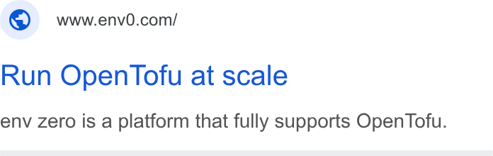 env zero ad on Google Ads: Run Opentlofu at scale env zero is a platform that fully supports Open Tofu.