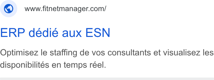 Fitnet Manager ad on Google Ads: ERP dedie aux ESN Optimisez le staffing de vos consultants et visualisez les disponibiliteés en temps reel.