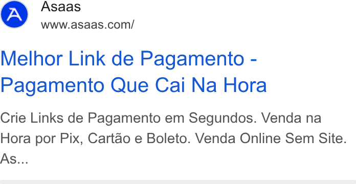 ASAAS ad on Google Ads: Melhor Link de Pagamento - Pagamento Que Cai Na Hora Crie Links de Pagamento em Segundos. Venda na Hora por Pix, Cartao e Boleto. Venda Online Sem Site. AS...